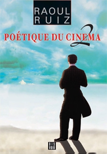 Raoul Ruiz - Poétique du cinéma 2