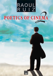 Raoul Ruiz - Poetics of Cinema 2