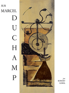 Robert Lebel - Sur Marcel Duchamp