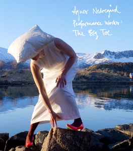 Agnes Nedregård - Performance Works - The Big Toe