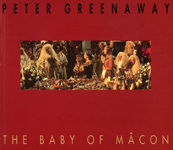 Peter Greenaway - The Baby of Mâcon 