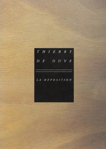 Thierry de Duve - La déposition 