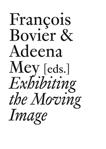  - Exhibiting the Moving Image 