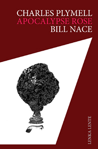Charles Plymell, Bill Nace - Apocalypse Rose (+ CD) 