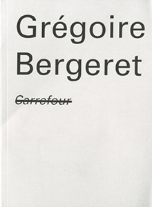 Grégoire Bergeret - <strike><em>Carrefour</em></strike>
