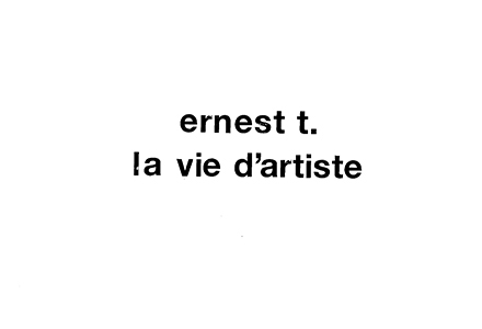 Ernest T. - La vie d\'artiste