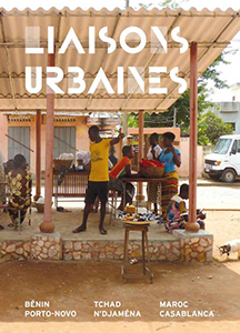 Liaisons urbaines - Transformation d\'espaces publics de villes africaines