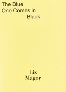 Liz Magor - The Blue One Comes In Black