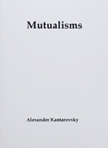 Alexander Kantarovsky - Mutualisms 