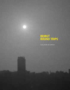 Guillaume de Sardes - Beirut Round Trips