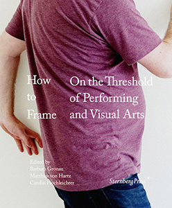 How to Frame - On the Threshold of Performing and Visual Arts