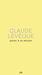 Claude Lévêque - Parler à un mouton - Edition de tête