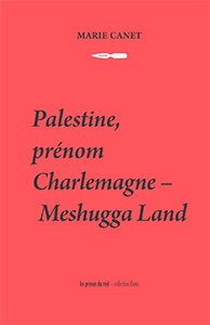 Marie Canet - Palestine, prénom Charlemagne 