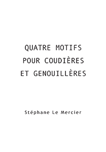 Stéphane Le Mercier - Quatre motifs pour coudières et genouillères