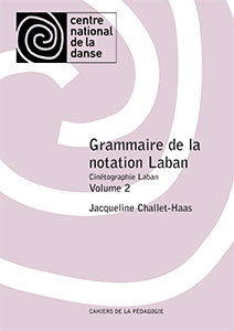 Jacqueline Challet-Haas - Grammaire de la notation Laban - Cinétographie Laban – Vol. 2