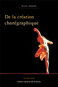 Michel Bernard - De la création chorégraphique