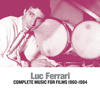 Luc Ferrari - Complete Music For Films - 1960-1984 (3 CD)