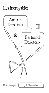 Arnaud Dezoteux, Bertrand Dezoteux - Les incroyables Arnaud & Bertrand Dezoteux 