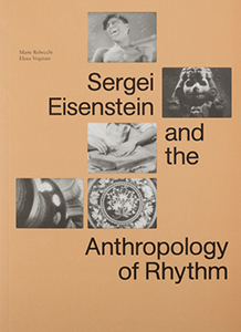 S. M. Eisenstein - Sergei Eisenstein and the Anthropology of Rhythm