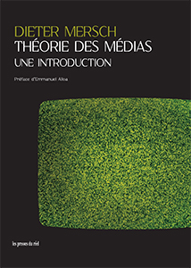 Dieter Mersch - Théorie des médias - Une introduction
