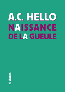 A.C. Hello - Naissance de la gueule