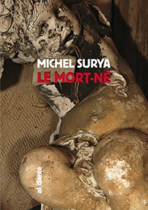 Michel Surya - Le Mort-né - Suivi de Eux