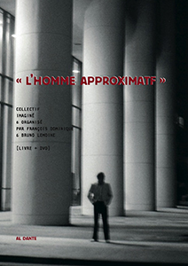 « L\'Homme approximatif » (+ DVD)
