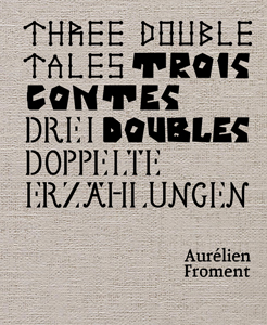 Aurélien Froment - Trois contes doubles