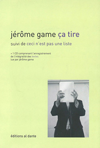 Jérôme Game - Ça tire - Suivi de Ceci n\'est pas une liste (+ CD)