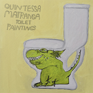 Quintessa Matranga - Toilet Paintings