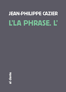 Jean-Philippe Cazier - L\'la phrase. L\'
