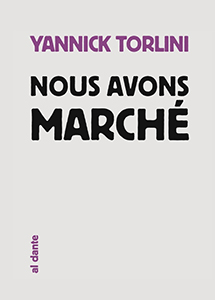 Yannick Torlini - Nous avons marché