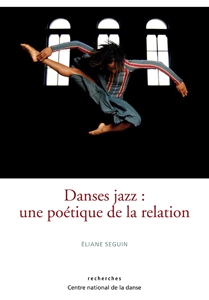 Éliane Seguin - Danses jazz - Une poétique de la relation