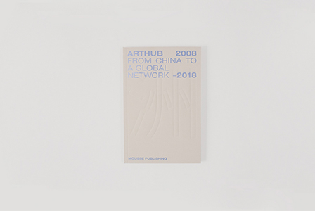 Shanghai – Contemporary Art Archival Project – 1998-2012 / Arthub – From China to a Global Network – 2008-2018 / Aurora Museum and Arthub – Contemporary Art within a Historical Collection – 2013-2016 (3 livres)