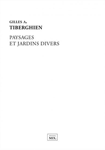 Gilles A. Tiberghien - Paysages et jardins divers
