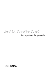 José M. González García - Métaphores du pouvoir 