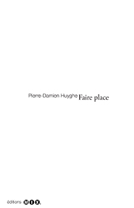 Pierre-Damien Huyghe - Faire place 