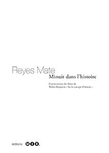 Reyes Mate - Minuit dans l\'histoire 