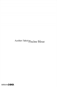 Aurélien Talbot - Piscine bleue