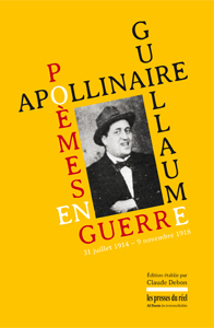 Guillaume Apollinaire - Poèmes en guerre - 31 juillet 1914 - 9 novembre 1918