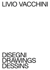 Livio Vacchini - Disegni / Dessins / Drawings