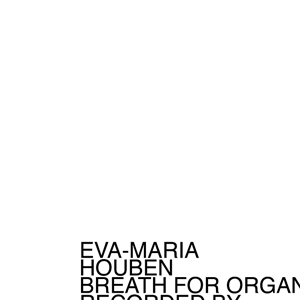 Eva-Maria Houben - Breath For Organ (CD)