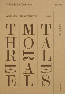 Anne-Mie Van Kerckhoven - Three Moral Tales