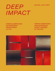 Deep Impact - Stefan Gierowski and European avant-gardes in the 60s