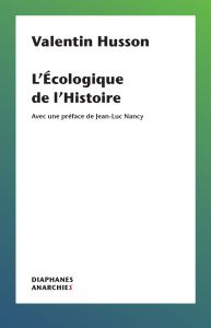 Valentin Husson - L\'Écologique de l’Histoire