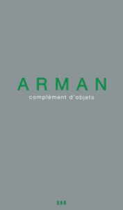 Arman - Complément d\'objet 