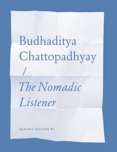 Budhaditya Chattopadhyay - The Nomadic Listener 
