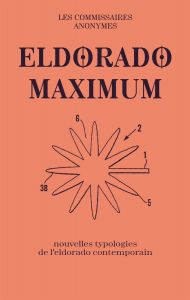 Eldorado maximum - Nouvelles typologies de l\'eldorado contemporain