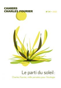 Cahiers Charles Fourier - Le parti du soleil : Charles Fourier, mille pensées pour l\'écologie