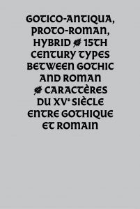 Gotico-Antiqua, proto-romain, hybride - Caractères du XVe siècle entre gothique et romain